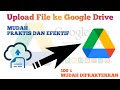 Cara Upload File ke Google Drive || Tutorial Google Drive