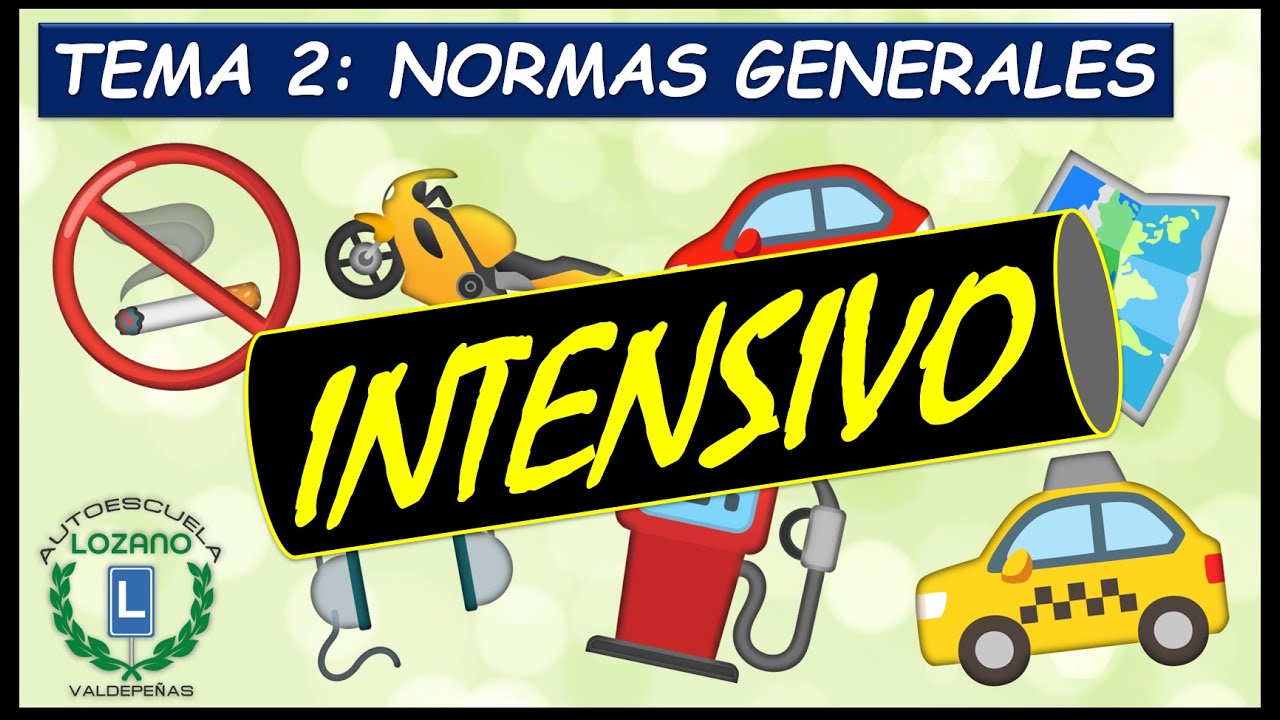 CURSO INTENSIVO PERMISO B - TEMA 2: NORMAS GENERALES - YouTube