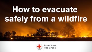 How to quickly and safely evacuate from wildfires
