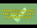 Databases: db2 range partitioning attach and detach issue (3 Solutions!!)