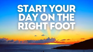 START Your DAY on the Right Foot | POSITIVE Morning Affirmations 2021