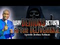 WHY DEMONS RETURN AFTER GOING FOR DELIVERANCE | APOSTLE JOSHUA SELMAN