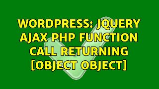 Wordpress: jQuery Ajax PHP function call returning [object Object]