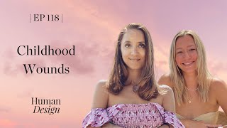 Childhood Wounds | Human Design with Jenna Zoe