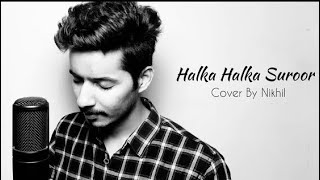 Halka Halka Suroor - Cover | NFAK | Acoustic Nikhil