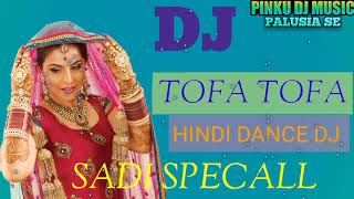 TOFA TOFA- SADI SPECALL HINDI DANCE DJ SONG
