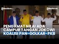 Pengamat Nilai Ada Campur Tangan Jokowi soal PAN-Golkar Gabung PKB-Gerindra Dukung Prabowo