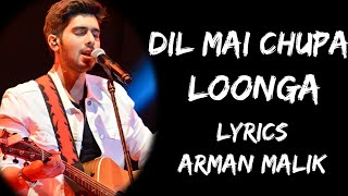 Dil Mein Chhupa Lunga Full song (Lyrics) - Arman Malik,Tulsi Kumar | Lyrics Tube