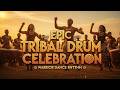 🌍 Epic African Tribal Drum Celebration | Warrior Dance & World Ethnic Music
