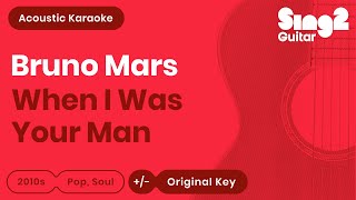 Bruno Mars - When I Was Your Man (Acoustic Karaoke)