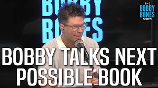 Bobby Told Us His Next Possible Book Idea