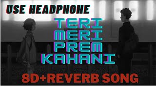 [8D+REVERB SONG] "Teri Meri Prem Kahani Bodyguard"  Feat. 'Salman khan'| Rahat Fateh Ali Khan|