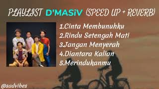 playlist d'masiv ( speed up+reverb )