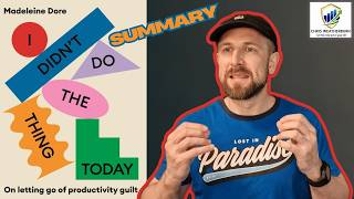Letting Go of Productivity Guilt: "I Didn't Do The Thing Today" Book Summary
