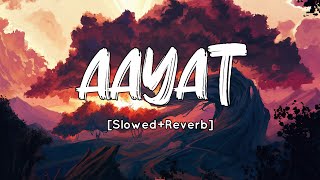 Aayat  [Slowed+Reverb] Arijit Singh | Bajirao Mastani | SV Lofi