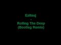 Ezitsuj -Rolling In The Deep  ( Bootleg Remix )  HQ