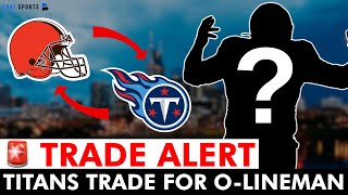 🚨TRADE ALERT: Tennessee Titans Trade For Offensive Lineman Giving Up A 7th Round Pick In NFL Draft