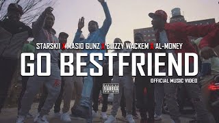 Starskii x Masio Gunz x Blizzy Wackem x Al-Money - GO BESTFRIEND (Official Music Video)