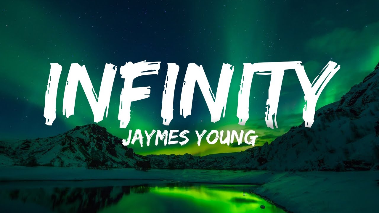 Jaymes Young Infinity Lyrics Youtube Music