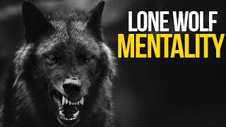 Lone Wolf Mentality I Powerful Motivational Video