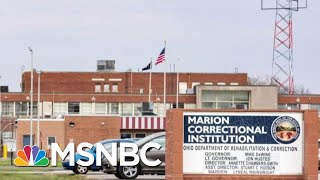 Inmates Voice Concerns As Coronavirus Spreads In Ohio Prison | Hallie Jackson | MSNBC