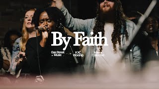 BY FAITH (LIVE) — Gas Street Music x KXC x Manor Collective