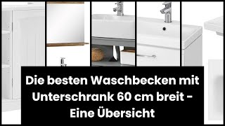 Die besten Waschbecken mit Unterschrank 60 cm breit - Eine Übersicht