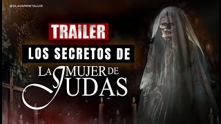 TRÁILER | ¡LA MUJER DE JUDAS! - Secretos y revelaciones