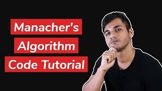 Manacher's Algorithm | Code Tutorial and Explanation