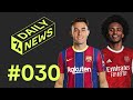 Man City youth pushes Barca transfer + Willian to join Arsenal ► Daily News