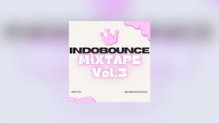 WITA Waktunya Indobounce Tampil Asikkk [Indobounce Mixtape Vol.3]