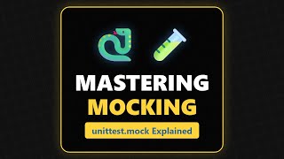 Mocking Explained: Testing with unittest.mock in Python (2026)