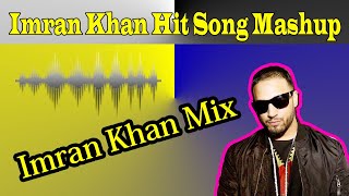 Imran Khan Hit Song Mashup | इमरान खान हिट गाने मैशअप