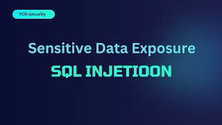 Sensitive Data Exposure By SQL Injection | TCRSecurity