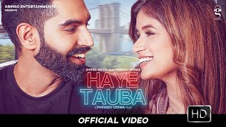 Haye Tauba (Official Video) | Shipra Goyal | Parmish Verma| Nirmaan | Enzo| Latest Punjabi songs2020