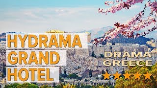 Hydrama Grand Hotel hotel review | Hotels in Drama | Greek Hotels