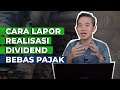 CARA LAPOR DIVIDEN BEBAS PAJAK | E-REPORTING INVESTASI