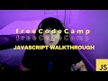 FreeCodeCamp - JavaScript Algorithms and Data Structures (Beta) Walkthrough