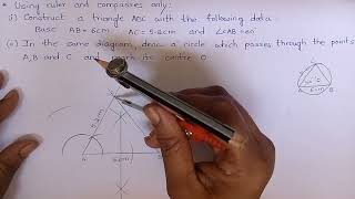 Construct a triangle ABC.base AB=6cm AC=5.2cm angle CAB=60'.Draw a circle which passes through