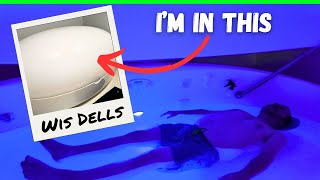 ♒ I Floated Inside An Egg (WISCONSIN DELLS)