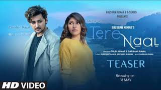 Tere Naal Video Song | Tulsi Kumar, Darshan Raval | Gurpreet Saini, Gautam G Sharma | Bhushan Kumar