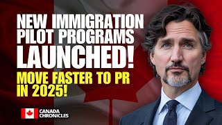 NEW CANADA IMMIGRATION PILOTS LAUNCHED! Fast-Track PR in 2025! | Canada Immigration 2025