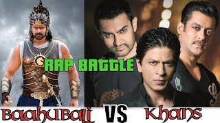 Rap Battle - Baahubali vs Khans