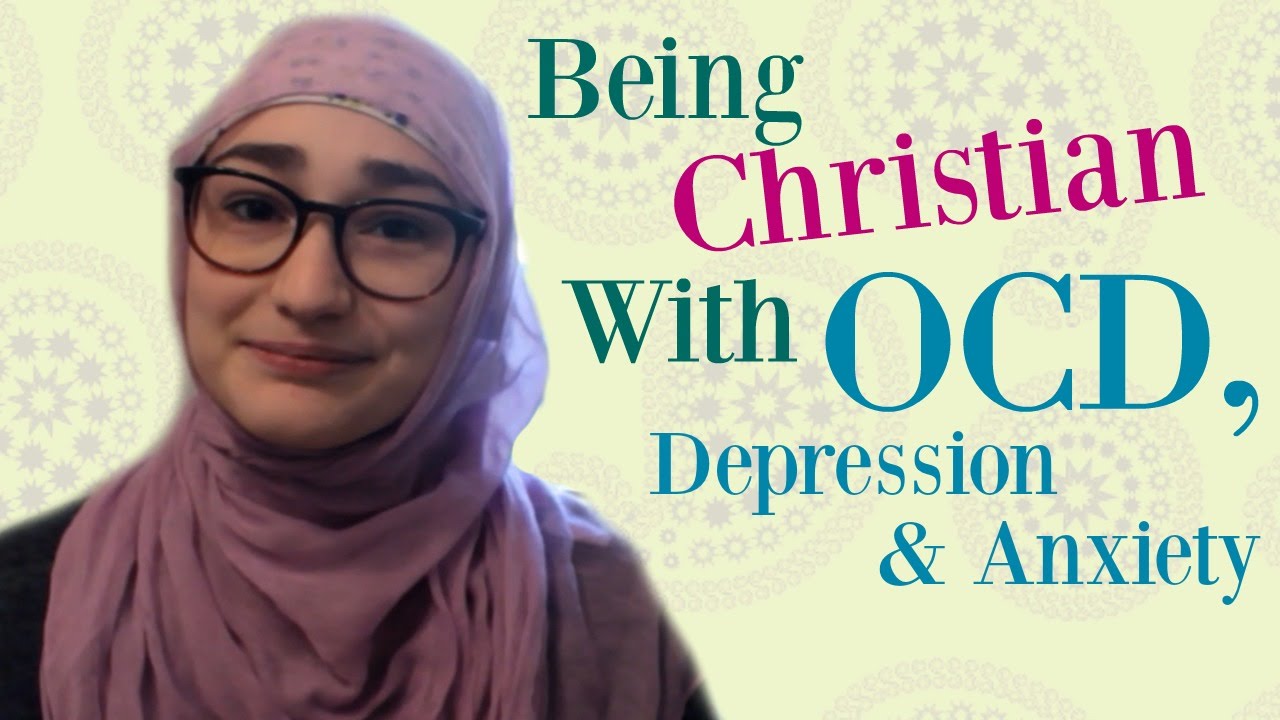 Being Christian With Scrupulosity OCD, Anxiety, And Depression (Collab ...