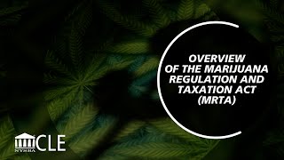 Overview Of The Marijuana Regulation And Taxation Act (MRTA)