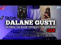 DJ DALANE GUSTI TIKTOK VIRAL REMIX TERBARU 2022 FULL BASS | DJ RA BAKAL TAK BALENI