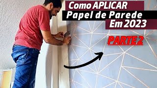 Como APLICAR papel de parede em 2023 - PARTE 2