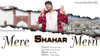 Mere Shahar Mein | Swag Zero Six | Aligarh Rap Song | VikasMotions |  Latest Hit Song