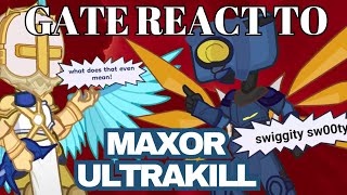 All part/part 2 Gate React To Maxor(max0r) An Incorect Summary of ULTRAKILL