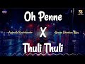 Oh Penne X Thuli Thuli (Remix) - @AnirudhOfficial x Yuvan Shankar Raja | Vanakkam Chennai x Paiya